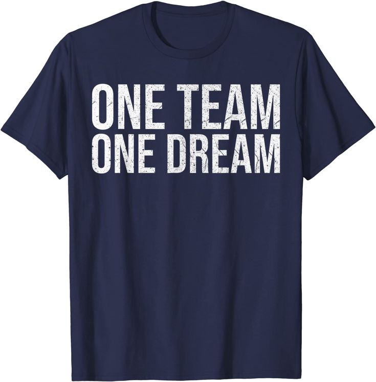 One Dream One Team T-shirt Team Quote Team Tshirt Ideas, Team Tshirt Design, Team Tshirt, Team Quotes, Best Tank Tops, Tshirt Ideas, Team T Shirts, Tshirt Design, One Team