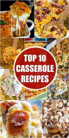 the top 10 casserole recipes are shown in this collage, including pasta and cheese