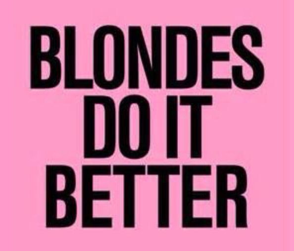 the words blondes do it better are in black on a pink background, and there is