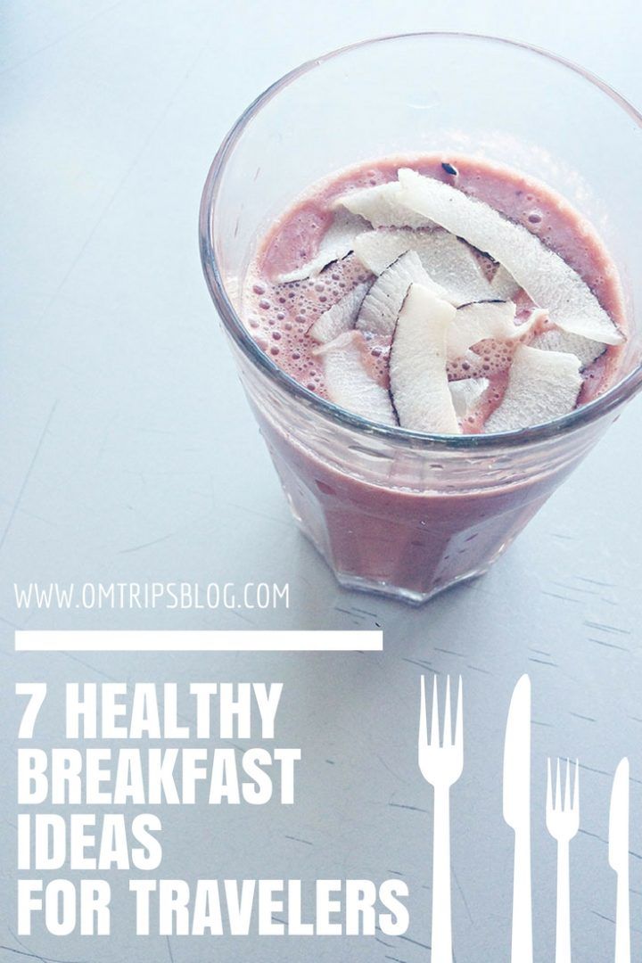 7 healthy breakfast ideas for travelers | Healthy breakfast, Cooking ...