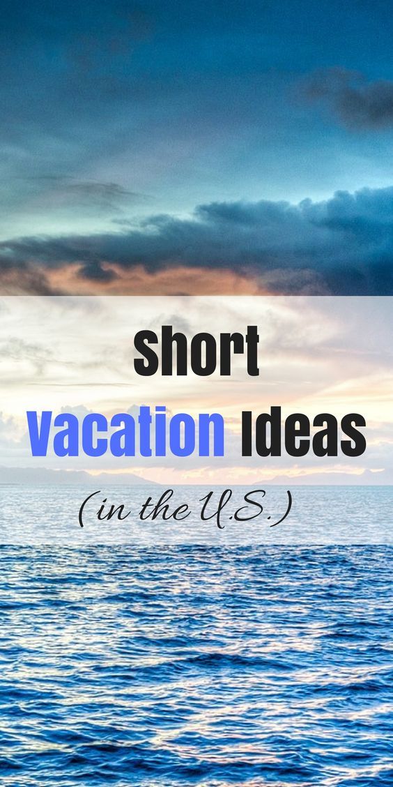 the ocean with text that reads short vacation ideas in the u s, and an image of