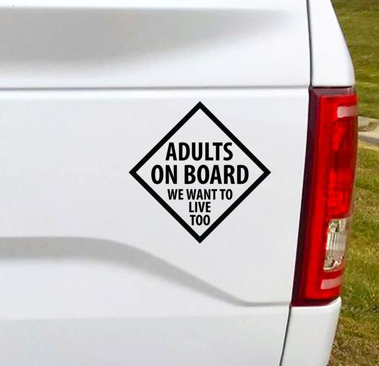 a sticker on the back of a white car that says adults on board we want to live too