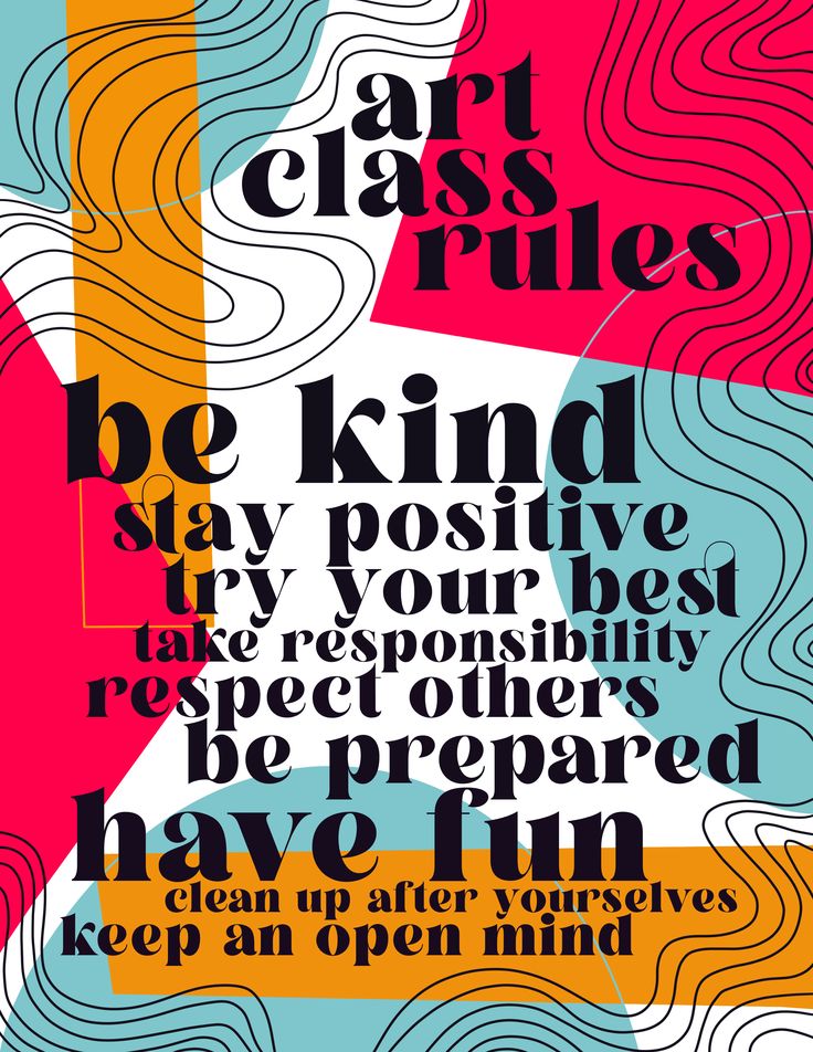 an advertisement for art class rules, with the words be kind stay positive and take reposition