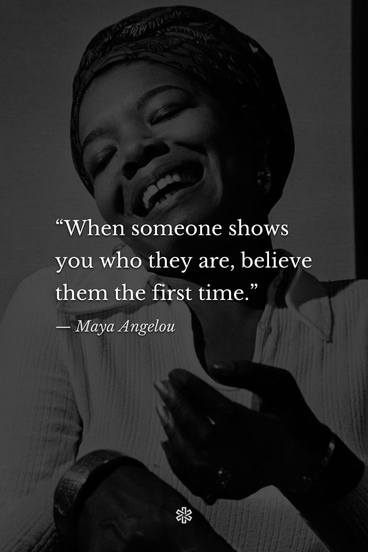 a black and white photo with the quote when someone shows you who they are, believe them