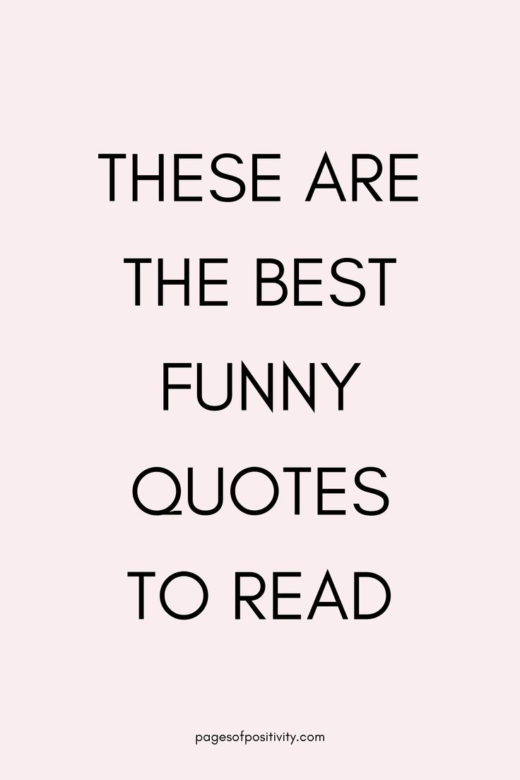 a pin that says in a large font These are the Best Funny Quotes to Read Quotes About Life Funny Hilarious, Humorous Quotes About Life Hilarious, Funny Witty Quotes Humor, Funny Affirmations Motivation, Hilarious Short Quotes, Funny Quotes About Life Humor Jokes, Encouraging Funny Quotes, Funniest Quotes Ever Hilarious So Funny, Witty One Liners Funny