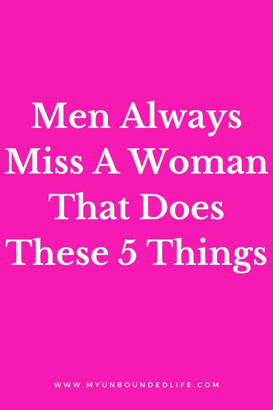 the words men always miss a woman that does these 5 things in pink and white