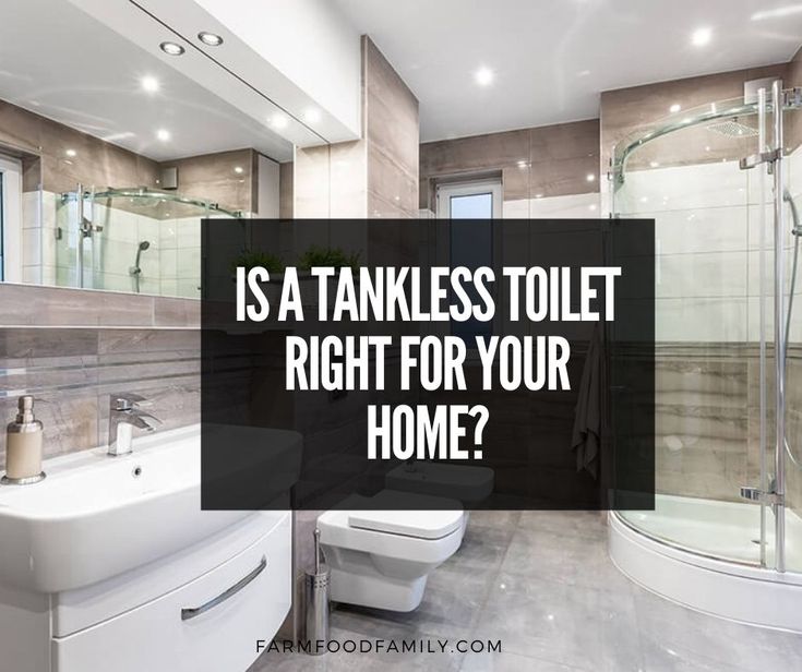 a bathroom with the words is a tankless toilet right for your home?