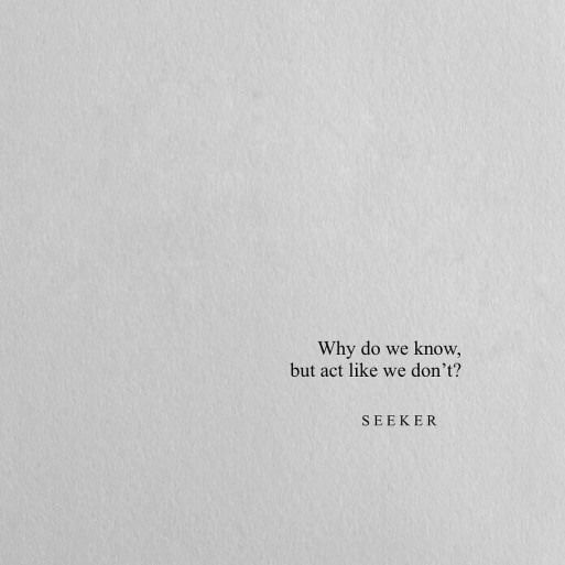 a piece of white paper with the words, why do we know, but act like we don't?