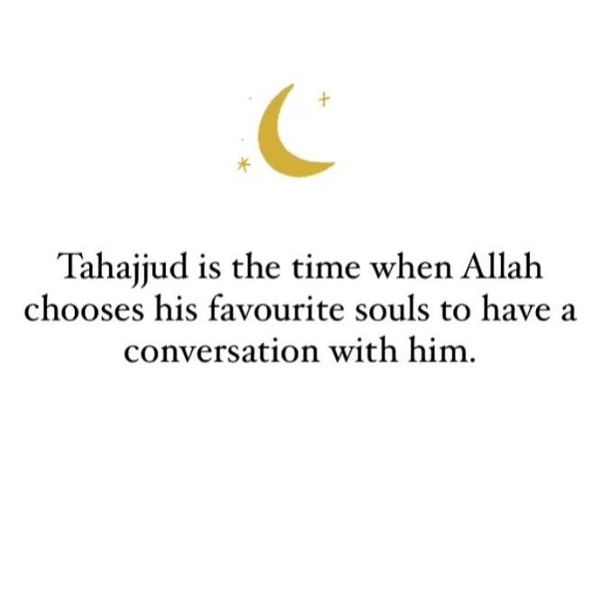 a quote that reads,'tahajd is the time when person chooses his favorite souls to have a conversation with him