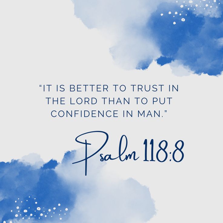 a blue and white background with the words, it is better to trust in the lord than