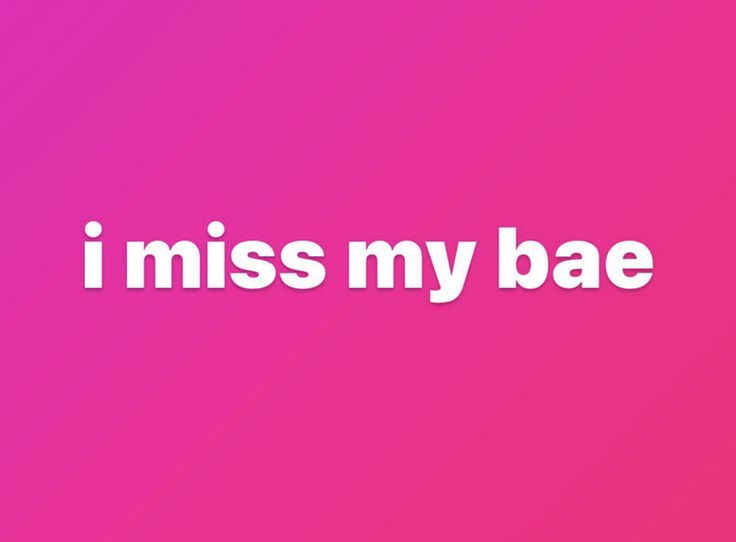 the words i miss my bae on a pink and purple background with white text that reads,