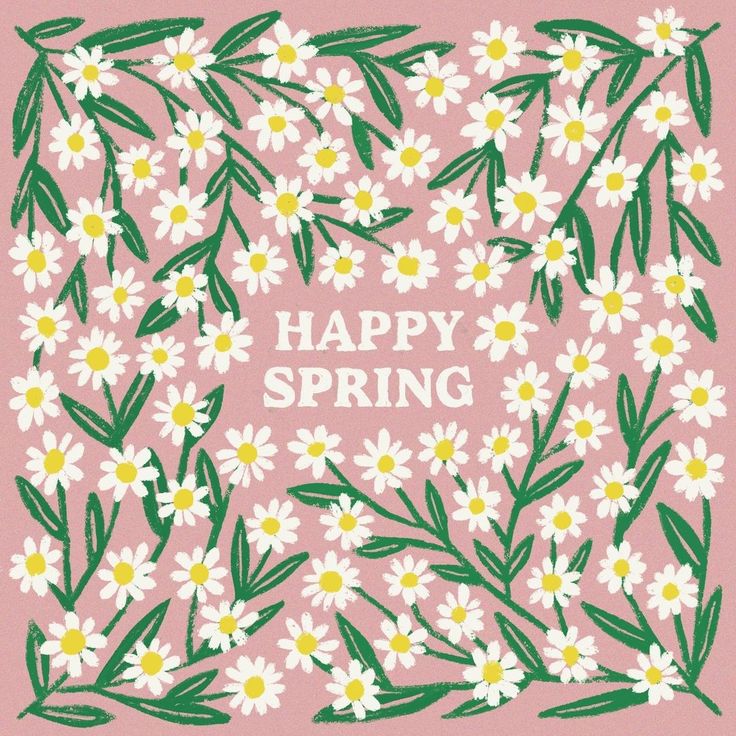 a pink card with daisies and the words happy spring written in green on it