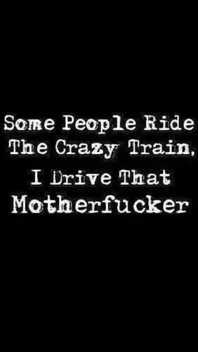 Crazy Train, Sarcastic Quotes Funny, Badass Quotes, Twisted Humor, E Card, Sarcastic Quotes, Funny Signs, Some People, Great Quotes