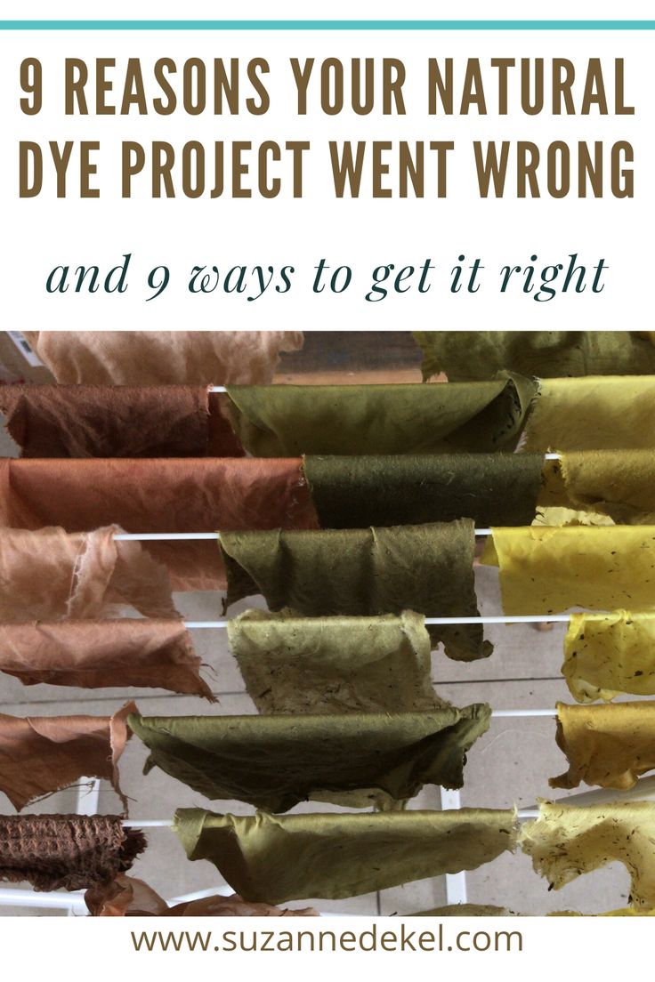 there are many different things hanging on the clothes line with text that reads 9 reasons your natural dye project went wrong and 9 ways to get it right