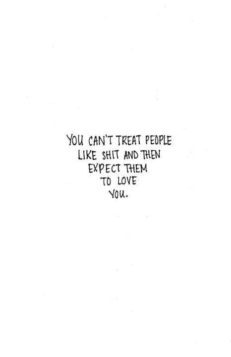 And you shouldn't love someone who continually treats you (and makes you feel) like SHIT! You're better than that!!! Yes YOU! Respect Relationship, Respect Relationship Quotes, Respect Quotes, All Quotes, True Words, The Words, Great Quotes, Relationship Quotes, Inspirational Words