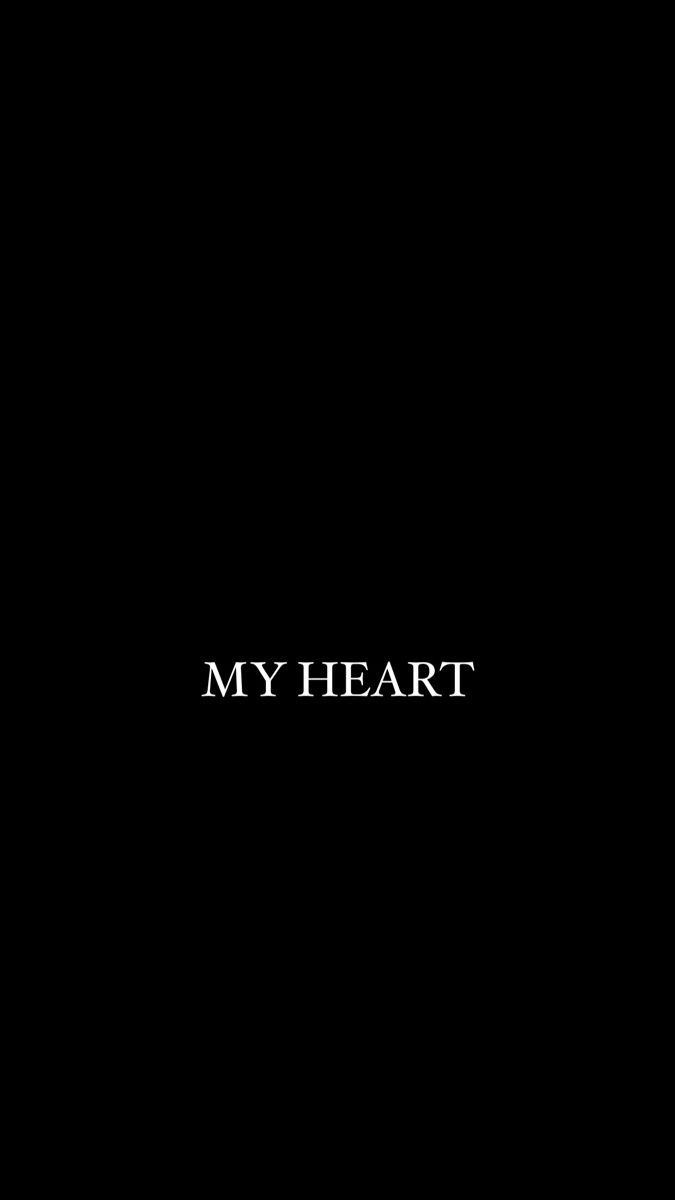 a black background with the words my heart written in white