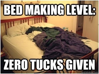 an unmade bed with the words bed making level zero tucks given