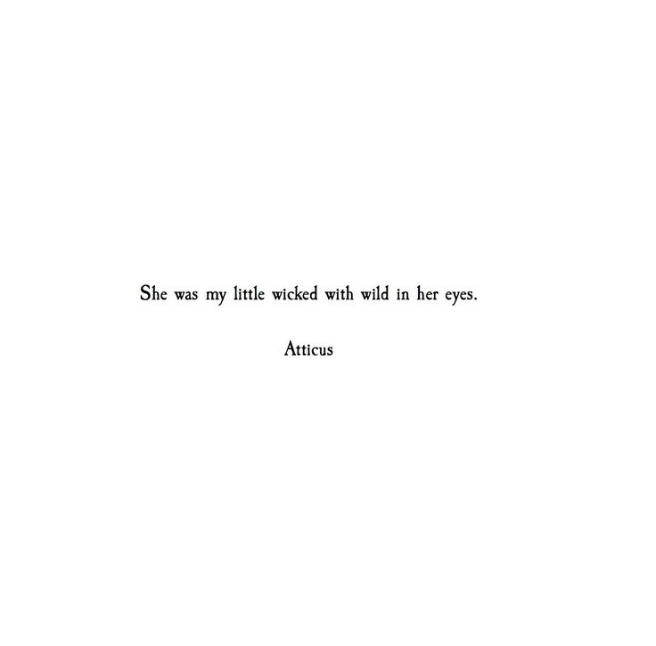 the words are written in black and white on a plain paper sheet that says, she was my little worked with wild in her eyes