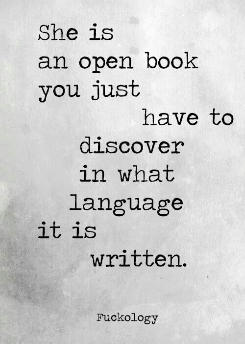 a quote that says she is an open book you just have to discovery in what language it