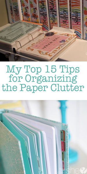 the top 15 tips for organizing the paper clutter