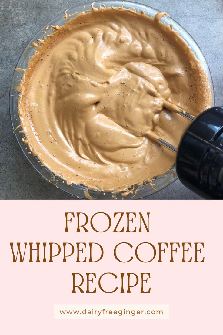 frozen whipped coffee recipe in a glass bowl