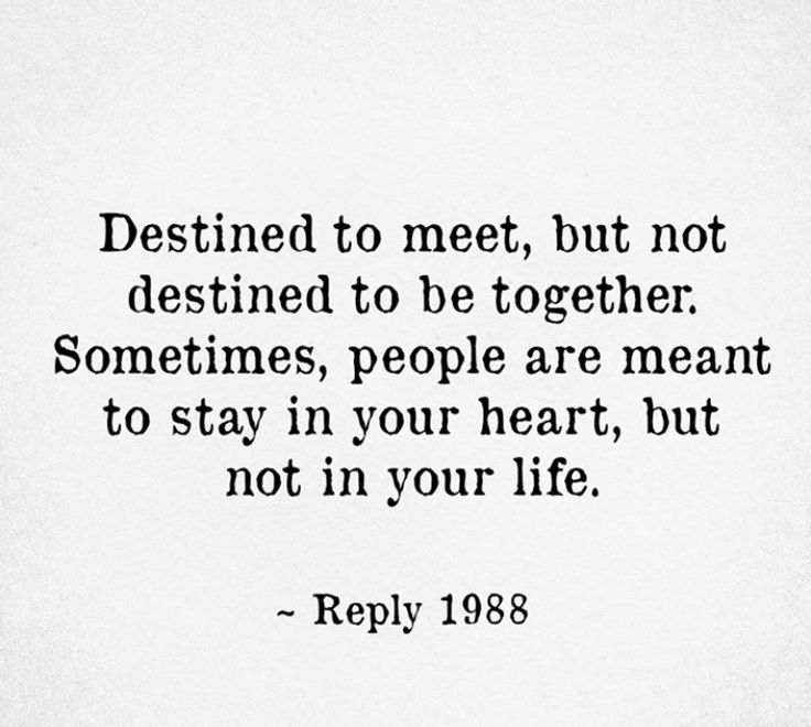 a black and white photo with the words, destined to meet, but not destined to be together sometimes, people are meant to stay in your heart