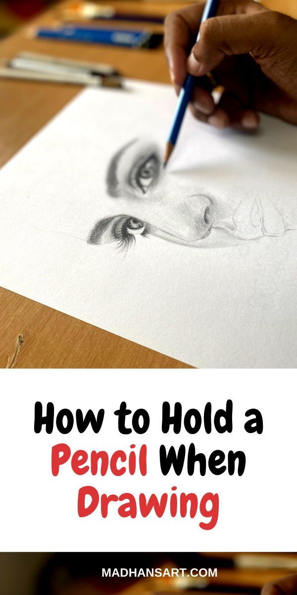 how to hold a pencil when drawing with pictures and text overlay that reads, how to hold a pencil when drawing