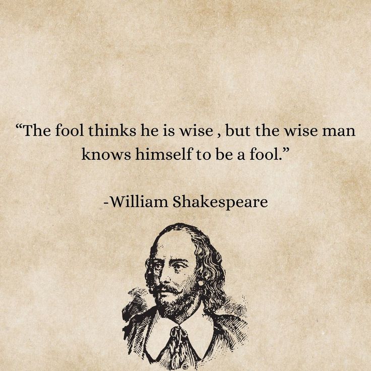 william shakespeare quote about the fool thinks he is wise, but the wise man knows himself to be a fool