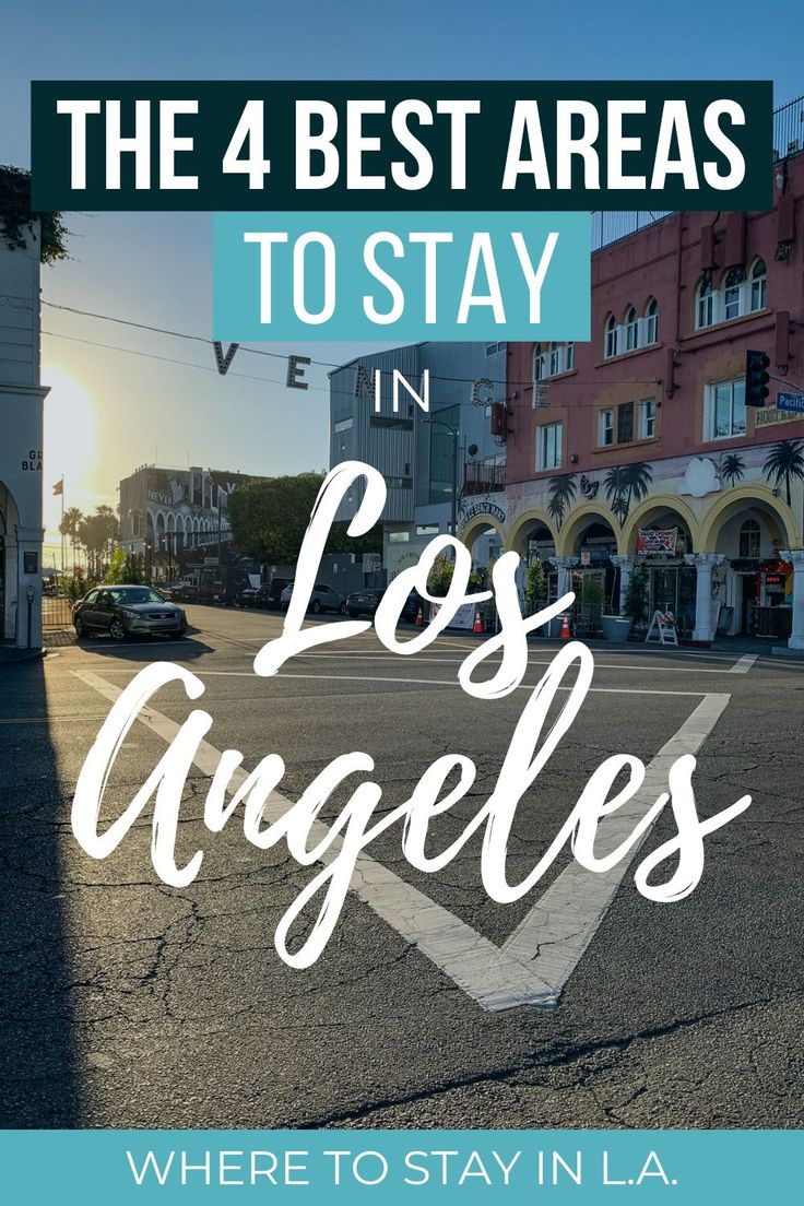 the four best areas to stay in los angeles, where to stay in l a