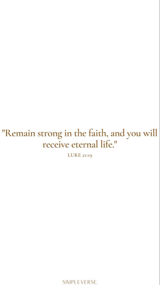 a white background with the words remain strong in the faith and you will receive eternal life