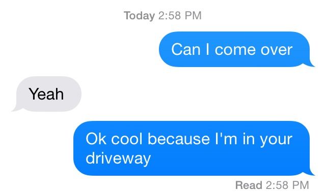 two text messages with one saying yeah and the other saying i can't come over ok cool because i'm in your driveway