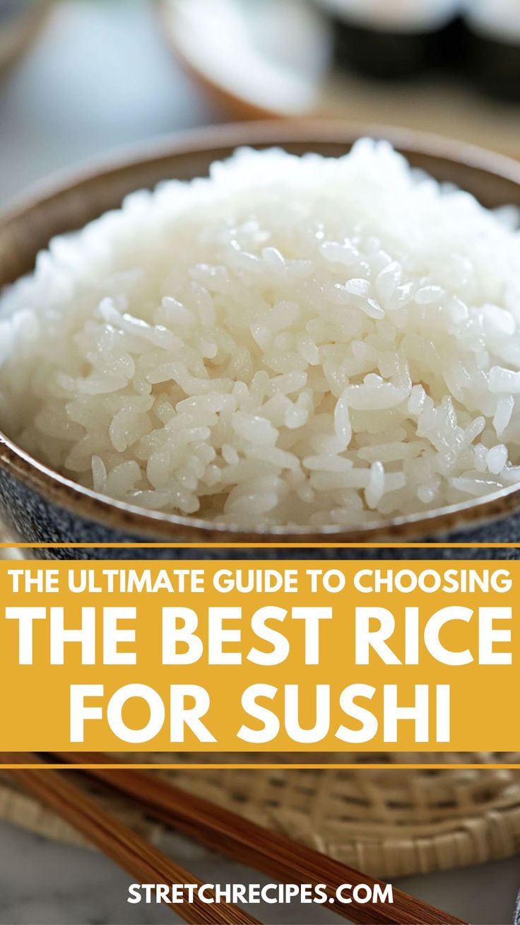 the ultimate guide to choosing the best rice for sushi