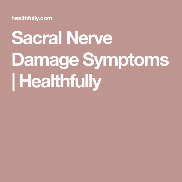 Sacral Nerve Damage Symptoms | Healthfully Pinched Nerve, Nerve Damage, Find Your Way, Better Health, Sciatica, Nerve, Health And Wellness, Health