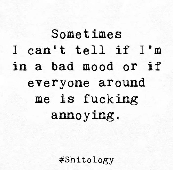 Annoyed Quotes, Am I Annoying, Smartass Quotes, I'm Annoying, Twisted Quotes, In A Bad Mood, Sarcasm Quotes, One Word Quotes, Words Of Wisdom Quotes