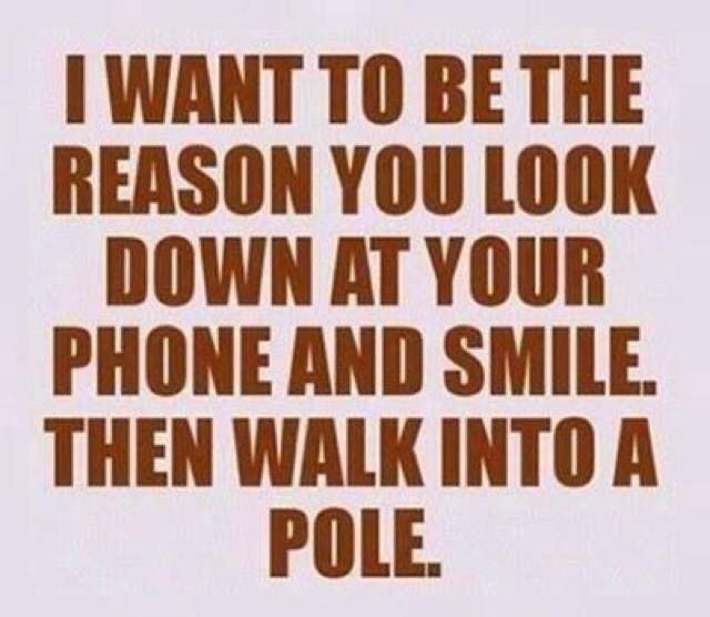 a brown and white photo with the words i want to be the reason you look down at your phone and smile then walk into a pole