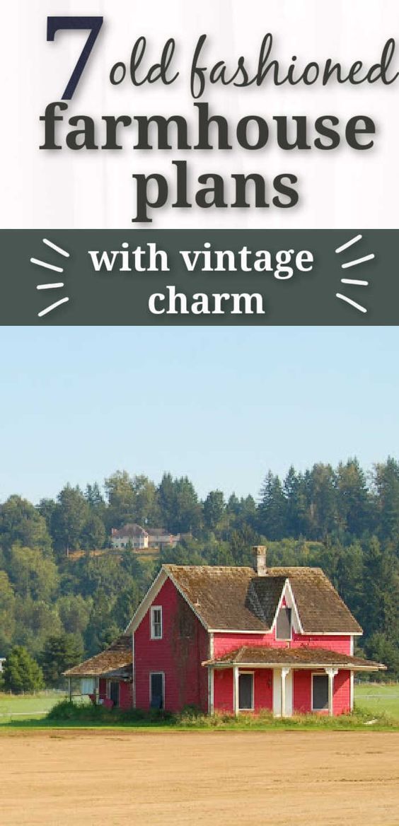 a farm house with the words 7 old fashioned farmhouse plans with vintage charm on it