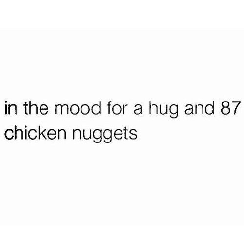 a white background with the words in the mood for a hug and 78 chicken nuggets