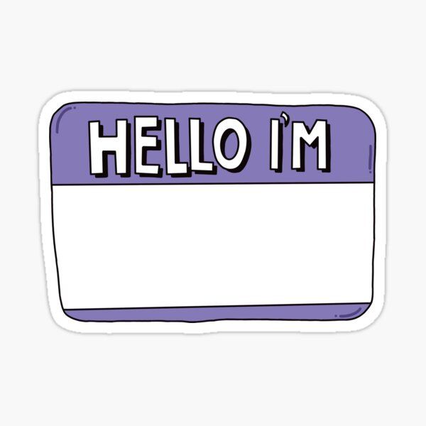 a purple and white sticker with the words hello i'm in black lettering