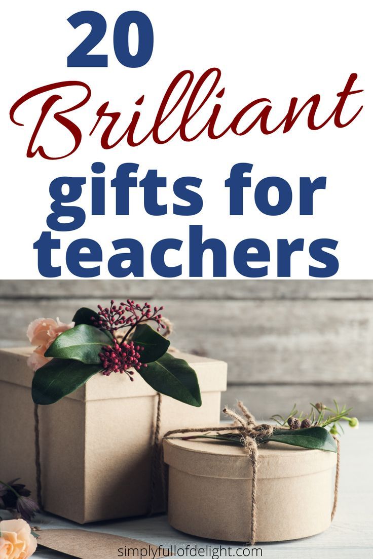 gifts for teachers with text overlay that reads 20 brilliant gifts for teachers