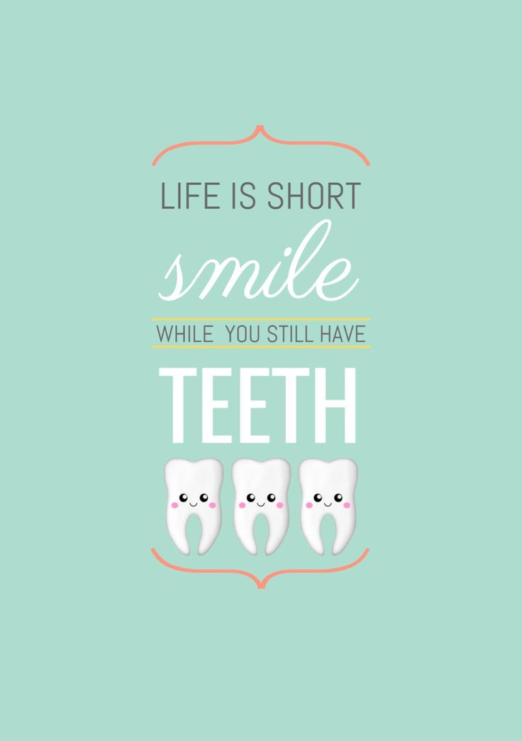 the words life is short smile while you still have teeth on it, and an image of