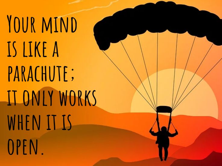 a person is parachuting in front of an orange and yellow sky with the words, your mind is like a parachute it only works when it's open