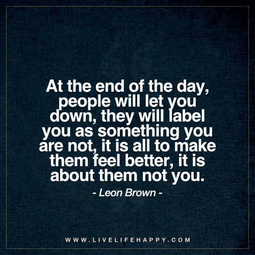 the quote from leon brown that says at the end of the day, people will let you