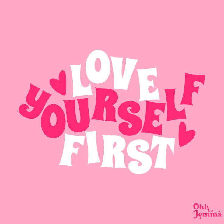 the words love yourself first are in pink and white on a pink background with an image of