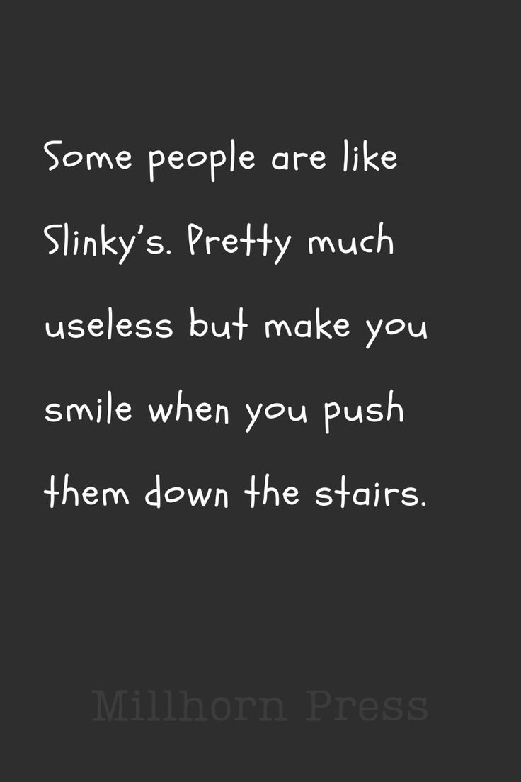 some people are like shiny's pretty much uses but make you smile when you push them down the stairs