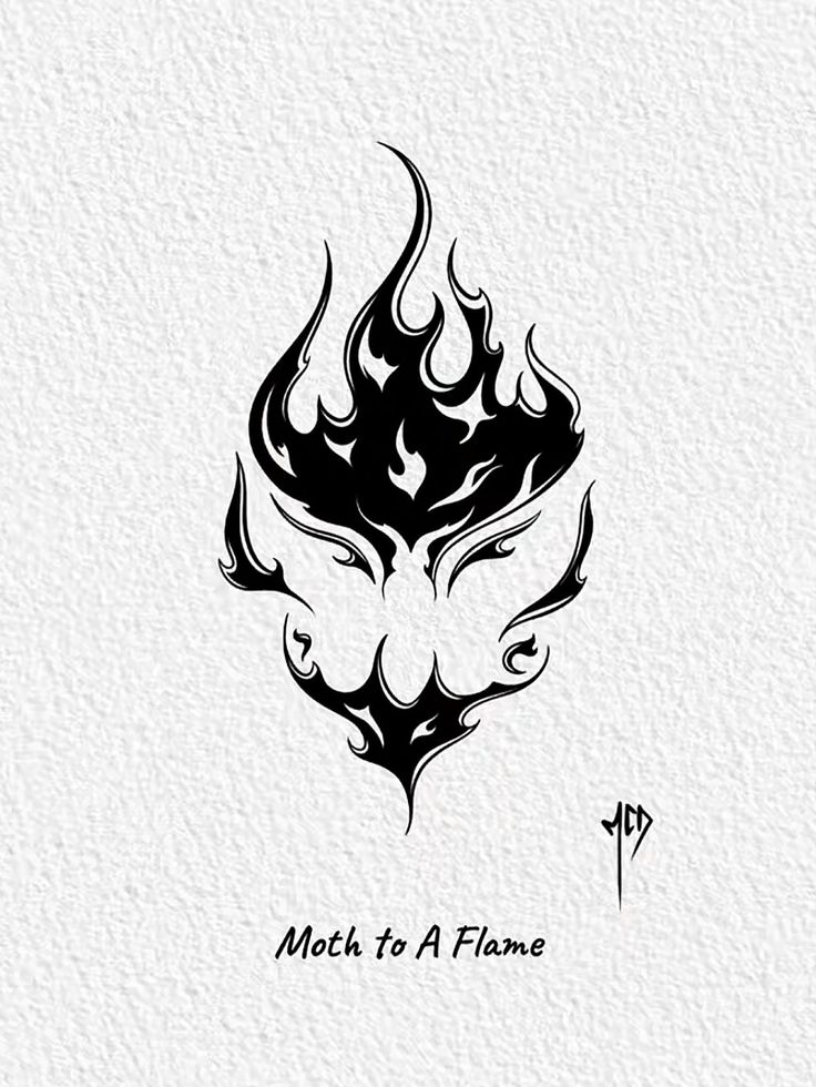 a black and white drawing of a flame with the words moth to a flame on it