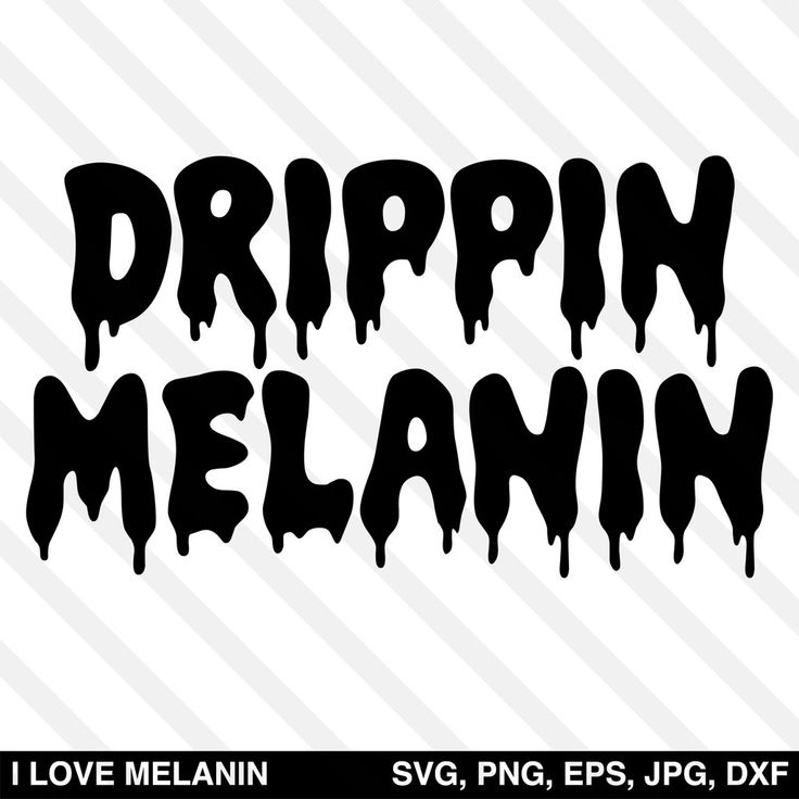 drippin melanin svg, dxf and png