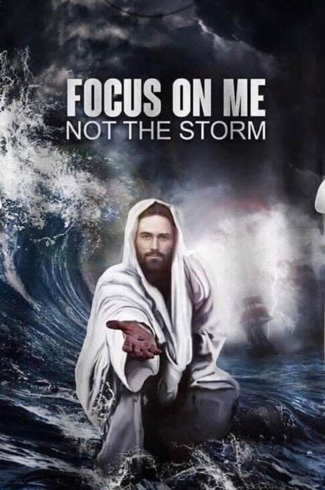 jesus in the water with his arms spread out and hands extended to him, saying focus on me not the storm