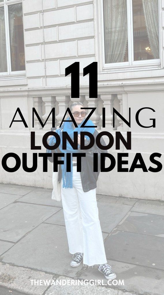 a woman standing in front of a building with the words 11 amazing london outfit ideas