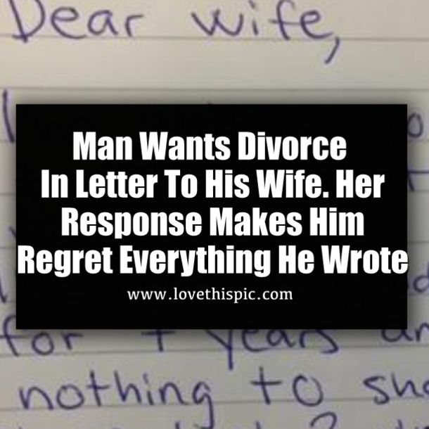 a note with the words man wants divorce in letter to his wife he response makes him regret everything he wrote