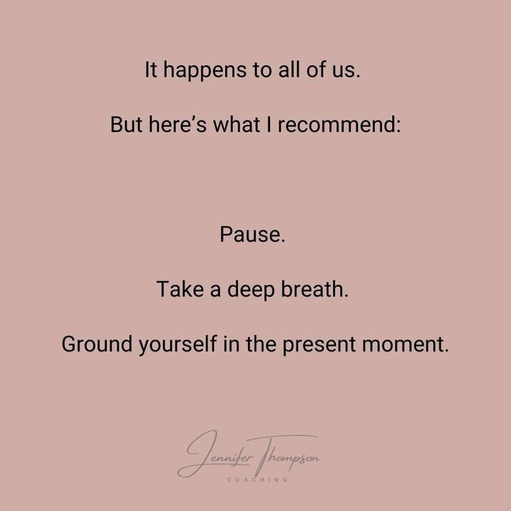 a pink background with the words, it happens to all of us but here's what i recommended pause take a deep breath ground yourself in the present moment